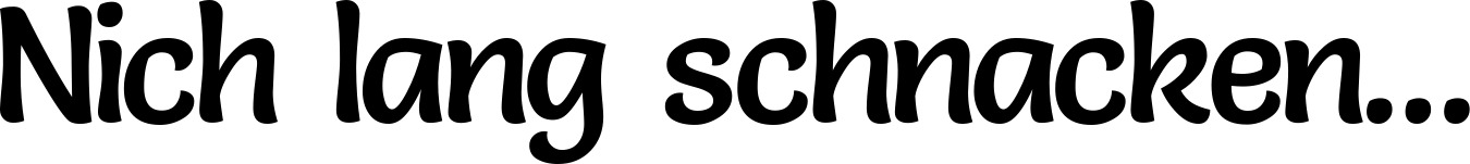 Vorschau des Bootsnamens "Nich lang schnacken..." als Schriftzug für "Style Klassisch 94"