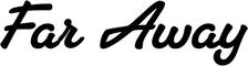 Bootsbeschriftung: Far Away