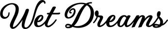 Bootsbeschriftung: Wet Dreams